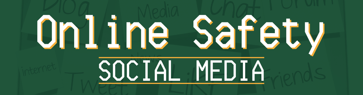 Online Safety: Social Media