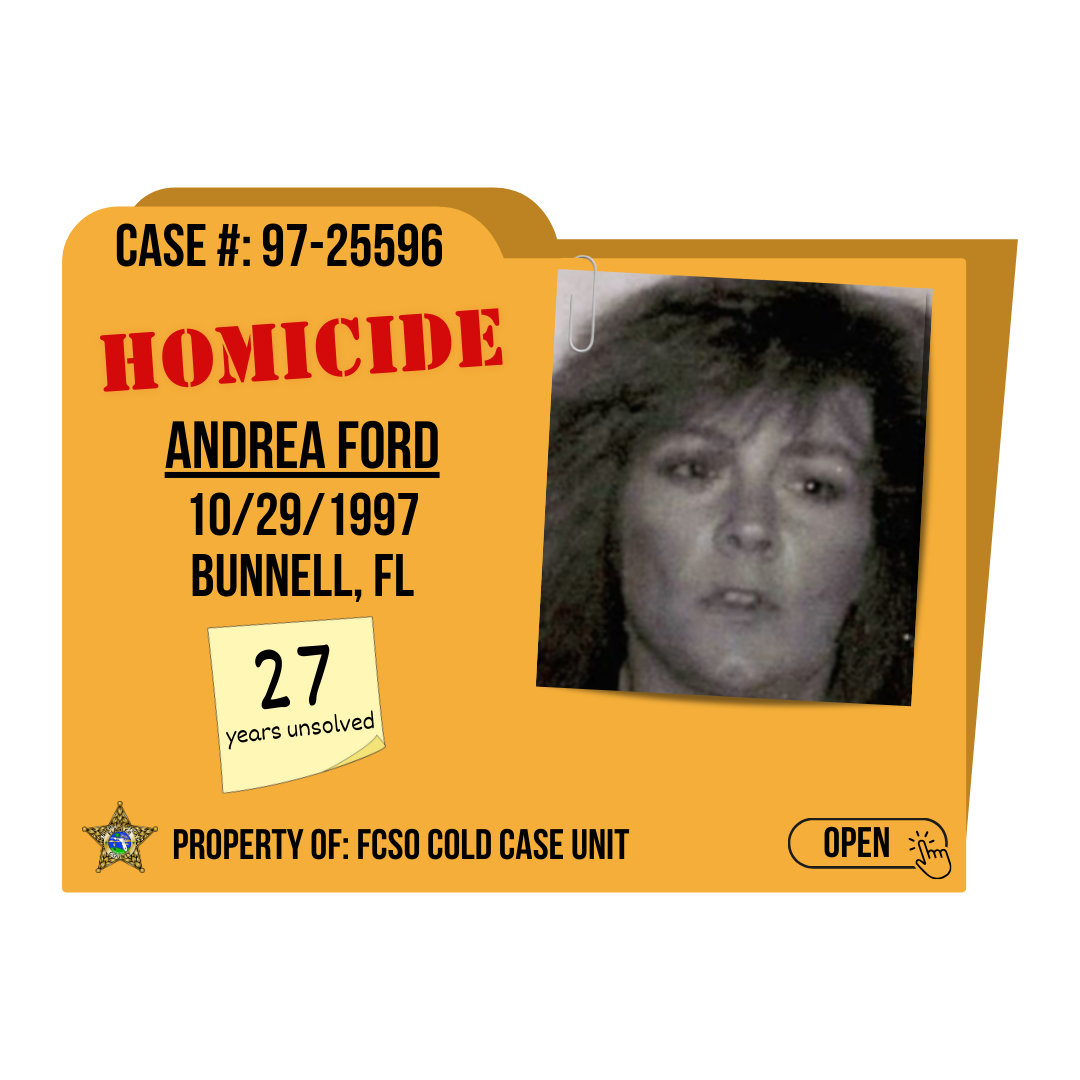 Case #: 97-25596. Homicide of Andrea Ford. 10/29/1997 in Bunnell, Florida. Click to open.